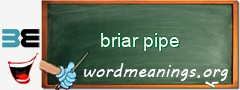 WordMeaning blackboard for briar pipe